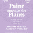 Load image into Gallery viewer, Paint Amongst the Plants Workshop - Thursday 5th March 2026
